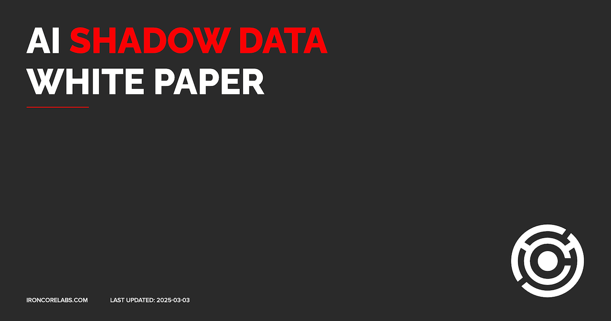 AI Shadow Data White Paper Download | IronCore Labs