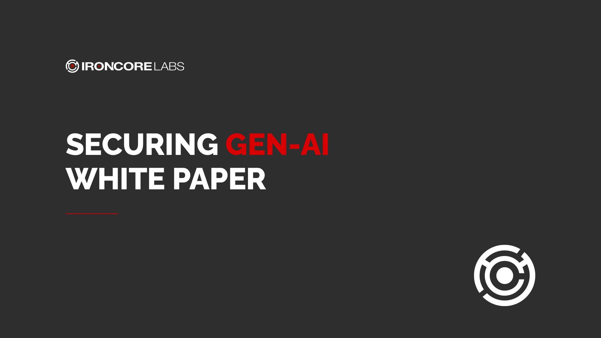 Securing Gen-AI White Paper Download | IronCore Labs
