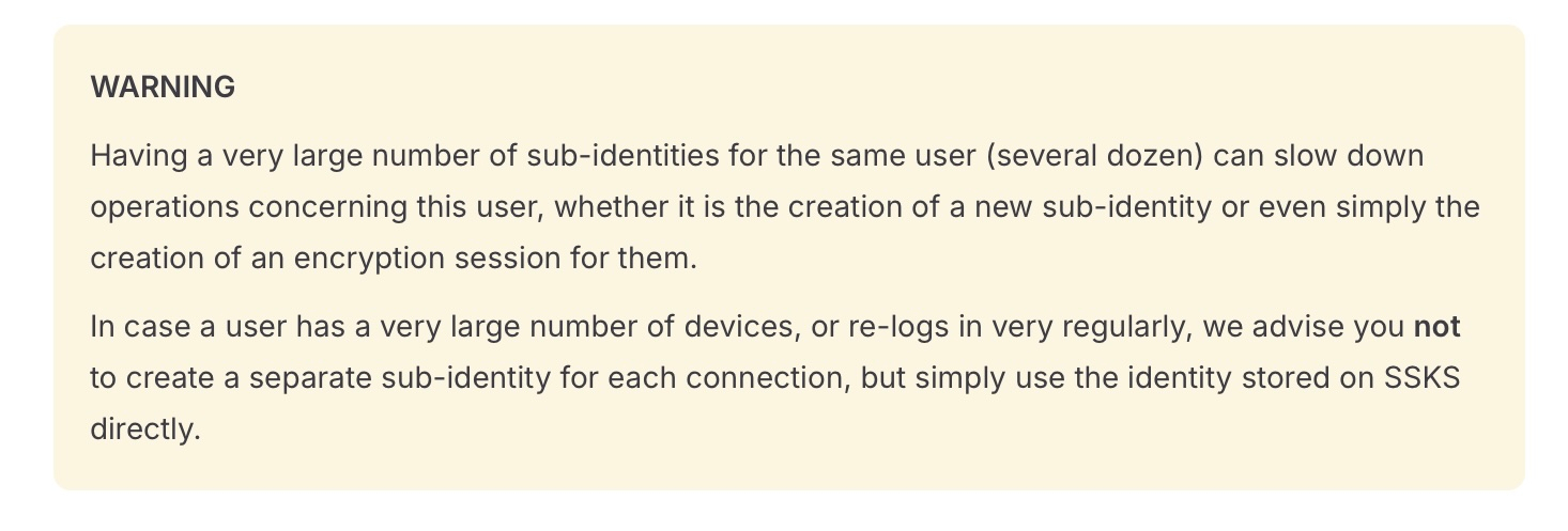 Seald says, 'we advise you not to create a separate sub-identity for each connection' due to performance issues